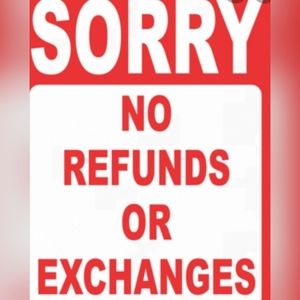 NO REFUNDS